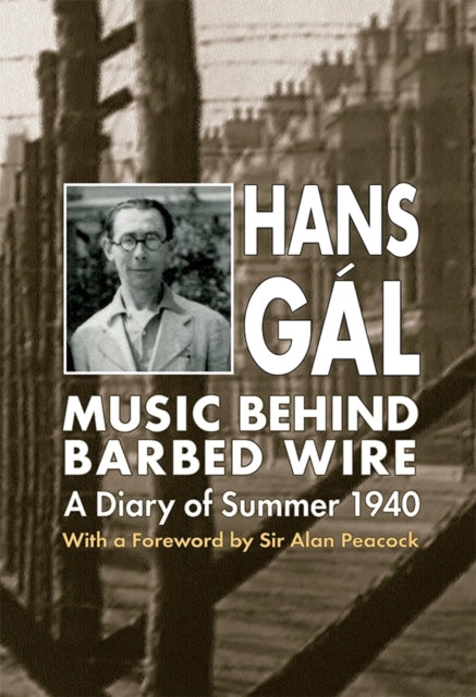 Book cover of: Music behind Barbed Wire. By: Hans Gál