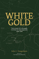 Book cover of: White Gold. By: Ghillean Jungjohann
