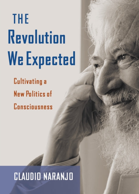 Book cover of: Revolution We Expected. By: Claudio Naranjo