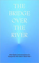 Book cover of: Bridge Over the River