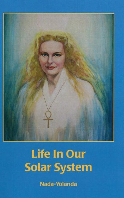 Book cover of: Life in Our Solar System. By: Nada-Yolanda