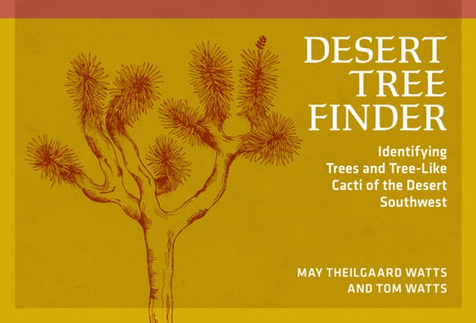 Book cover of: Desert Tree Finder. By: May Theilgaard Watts