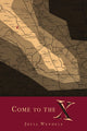 Book cover of: Come to the X