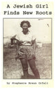 Book cover of: Jewish Girl Finds New Roots. By: Stephanie Braun Orfali