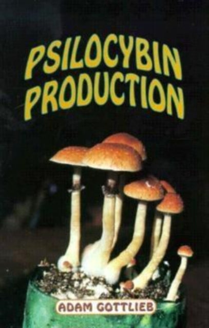 Book cover of: Psilocybin Producers Guide. By: Adam Gottlieb