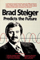Book cover of: Brad Steiger Predicts the Future. By: Brad Steiger