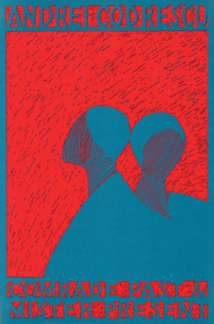 Book cover of: Comrade Past & Mister Present. By: Andrei Codrescu