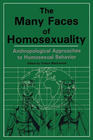 Many Faces Of Homosexuality: Anthropological Approaches To Homosexual