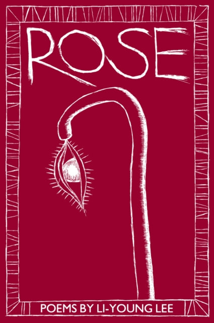 Book cover of: Rose. By: Li-Young Lee