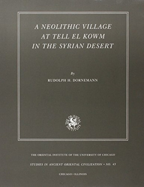 A Neolithic Village at Tell el Kowm in the Syrian Desert