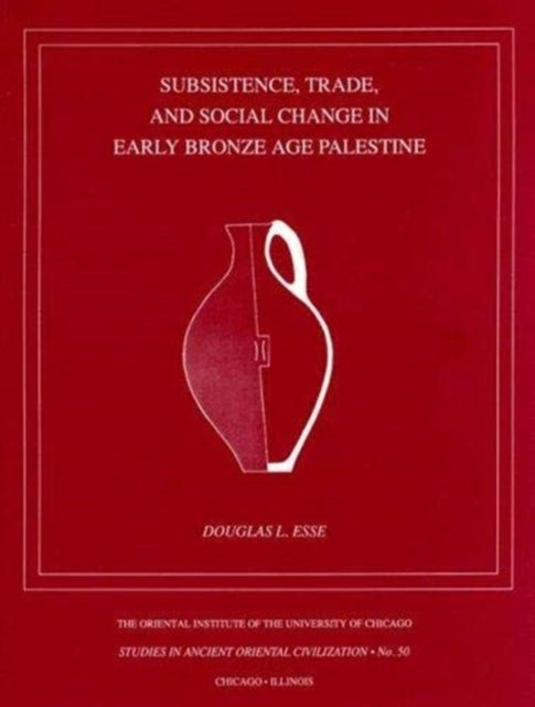 Book cover of: Subsistence, Trade, and Social Change in Early Bronze Age Palestine