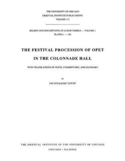 Book cover of: Reliefs and Inscriptions at Luxor Temple, Volume 1. By: Epigraphic Survey