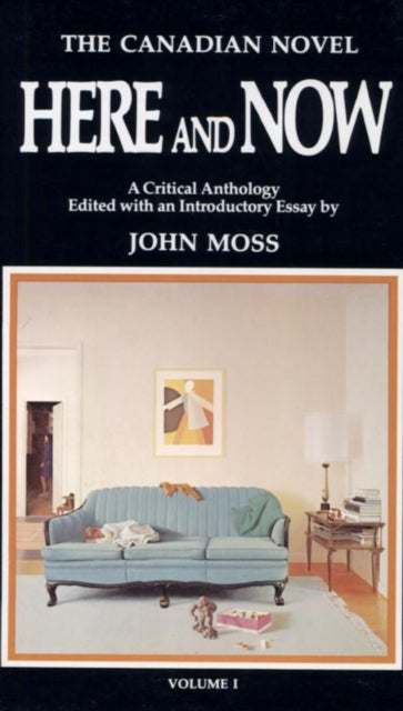 Book cover of: Canadian Novel Here and Now. By: John Moss