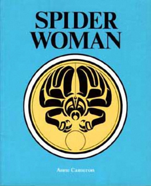 Book cover of: Spider Woman. By: Anne Cameron