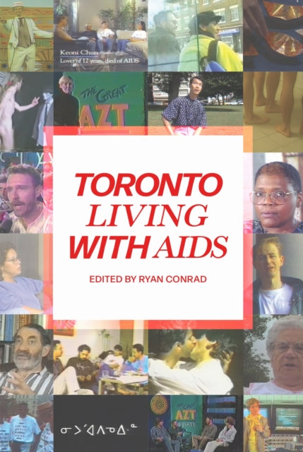 Book cover of: Toronto Living with AIDS. By: Ryan Conrad