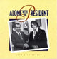 Book cover of: Alone with the President