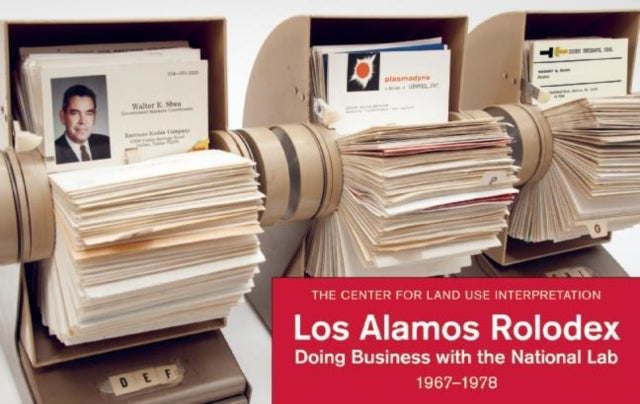 Book cover of: Los Alamos Rolodex. By: Center for Land Use Interpretation