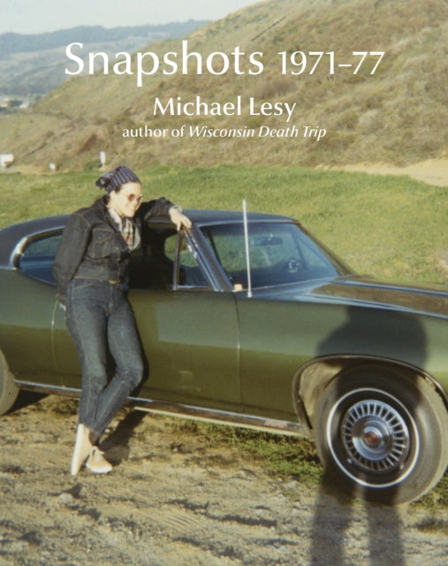 Book cover of: Snapshots 197177. By: Michael Lesy
