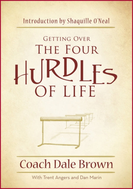Book cover of: Getting Over the Four Hurdles of Life. By: Dale Brown