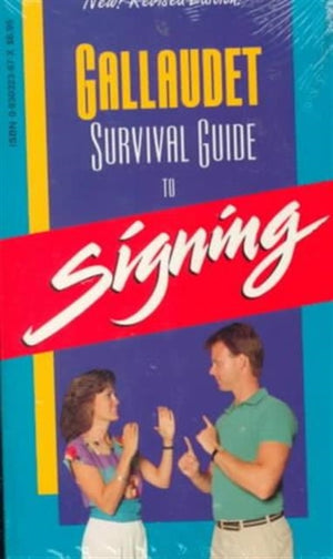 Gallaudet Survival Guide to Signing