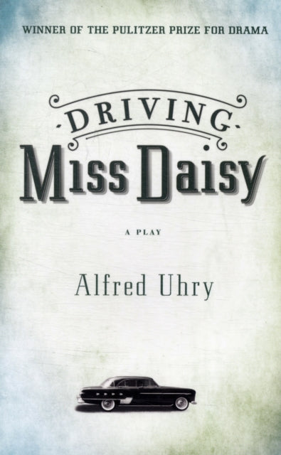 Book cover of: Driving Miss Daisy. By: Alfred Uhry