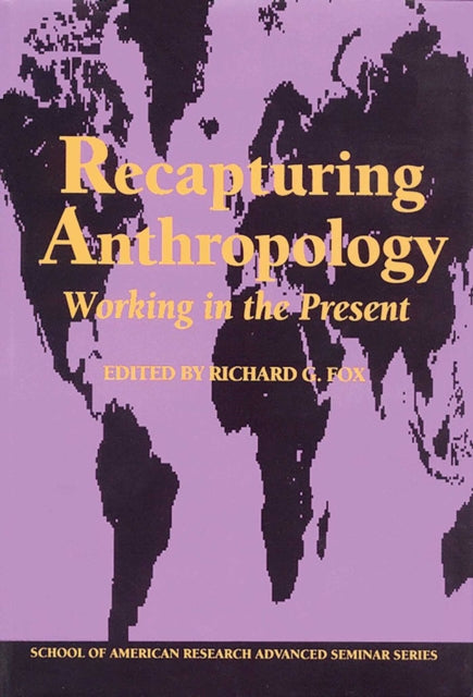 Book cover of: Recapturing Anthropology. By: Richard G. Fox