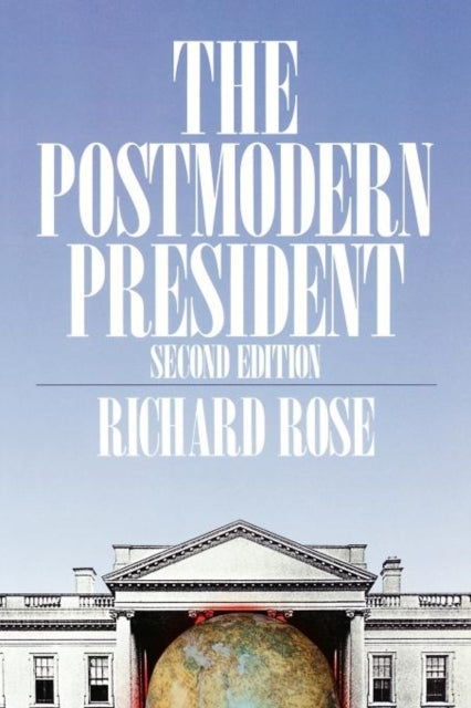 Book cover of: Postmodern President. By: Richard Rose