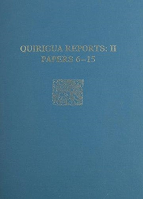 Book cover of: Quirigua Reports, Volume II – Papers 6–15. By: Edward Schortman