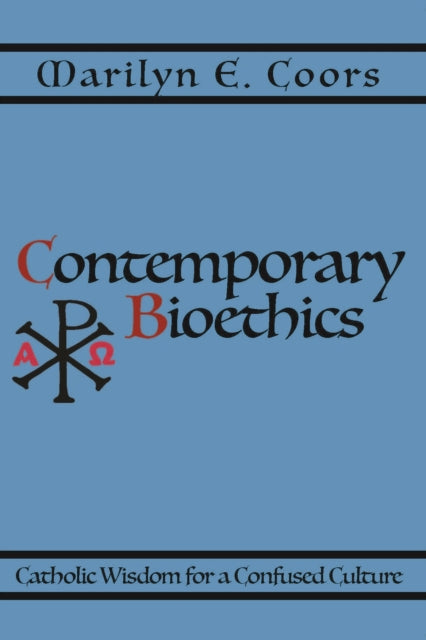Book cover of: Contemporary Bioethics. By: Marilyn Coors