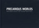 Book cover of: Precarious Worlds. By: Sabine Eckmann
