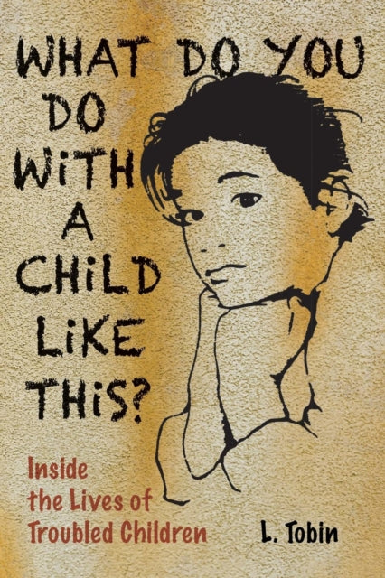 Book cover of: What Do You Do with a Child.... By: L. Tobin