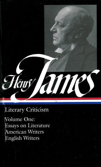 Book cover of: Henry James: Literary Criticism Vol. 1 (LOA #22)