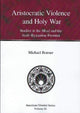 Book cover of: Aristocratic Violence and Holy War. By: Michael Bonner