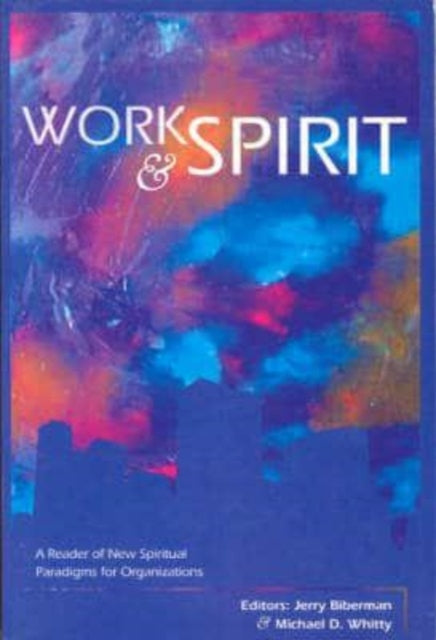 Book cover of: Work and Spirit. By: Jerry Biberman