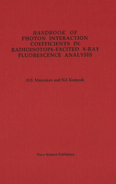 Book cover of: Handbook of Photon Interaction Coefficients in Radioisotope-Excited X-Ray Fluorescence Analysis
