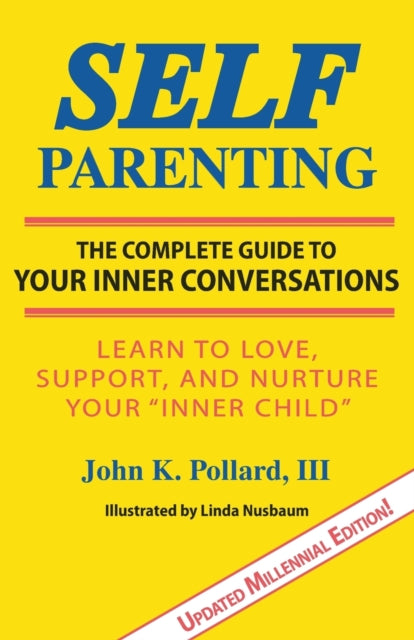 Self-Parenting, The Complete Guide to Your Inner Conversations 9780942055436 III John K Pollard