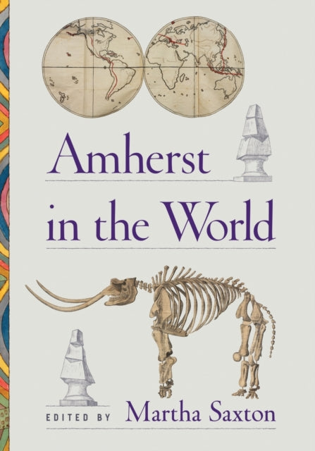 Book cover of: Amherst in the World. By: Martha Saxton