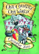 Book cover of: Our Country, Our World. By: Christopher Yeates (author)