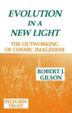 Book cover of: Evolution in a New Light. By: Robert J. Gilson