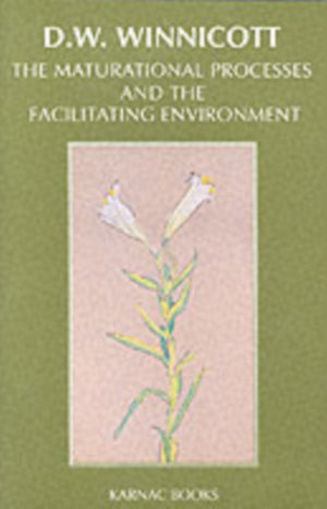 Maturational Processes and the Facilitating Environment