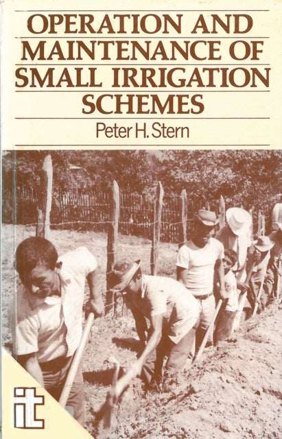 Book cover of: Operation and Maintenance of Small Irrigation Schemes. By: Peter Stern