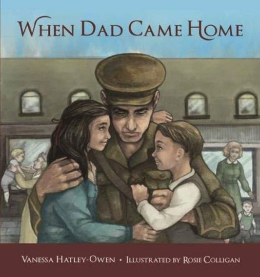Book cover of: When Dad Came Home. By: Vanessa Hatley-Owen
