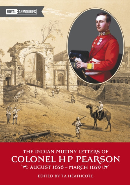 Book cover of: Indian Mutiny Letters of Colonel H. P. Pearson. By: H. P. Pearson