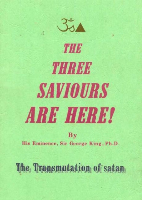 Book cover of: Three Saviours Are Here. By: George King