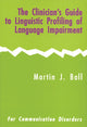 Book cover of: Clinician's Guide to Linguistic Profiling of Language Impairment. By: Ball