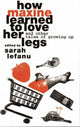 Book cover of: How Maxine Learned to Love her Legs