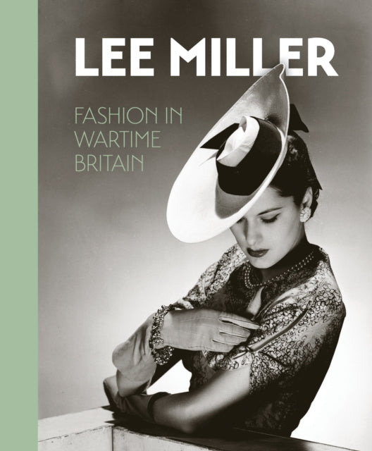 Book cover of: Lee Miller: Fashion in Wartime Britain. By: Robin Muir