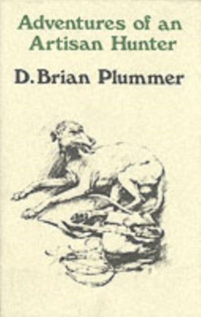 Book cover of: Adventures of an Artisan Hunter. By: David Brian Plummer