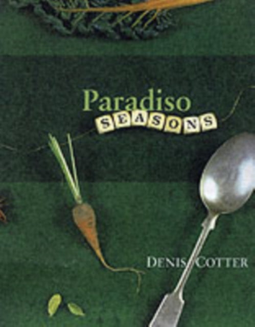 Book cover of: Paradiso Seasons. By: Denis Cotter