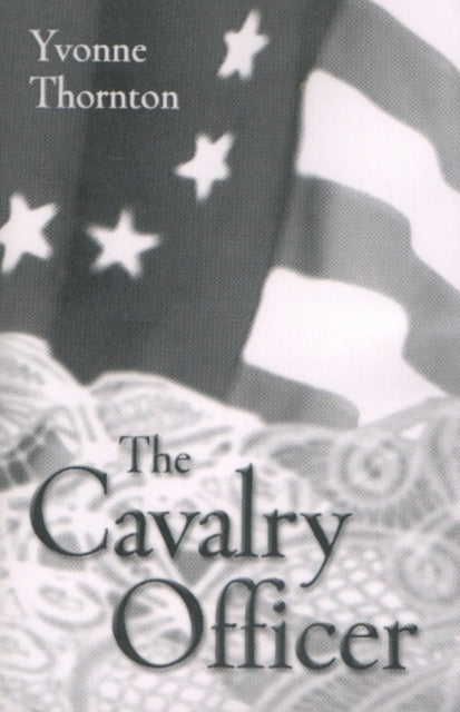 Book cover of: Cavalry Officer. By: Yvonne Thornton